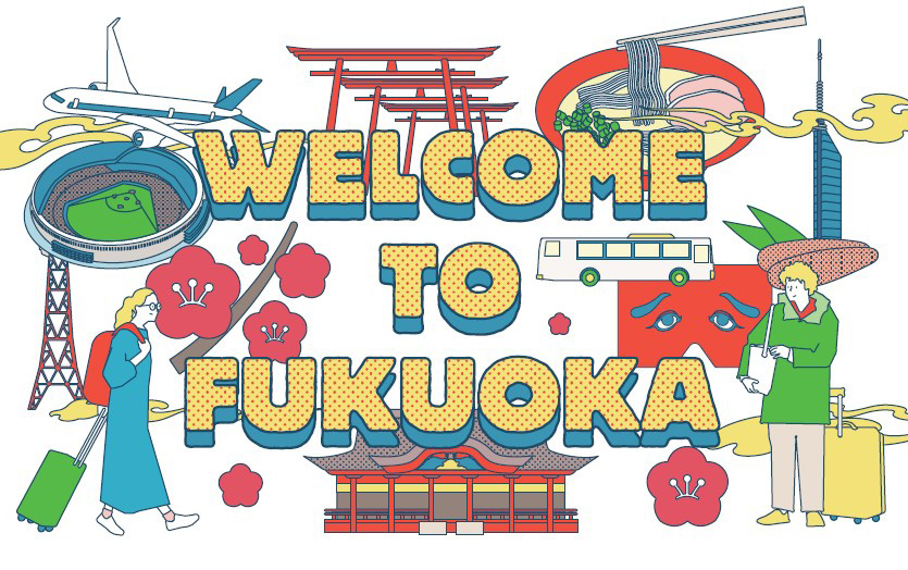WELCOME TO FUKUOKA